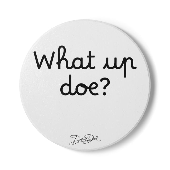 What Up Doe? Coaster