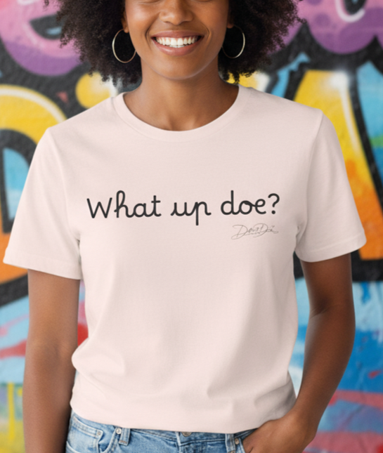 What Up Doe? Tee