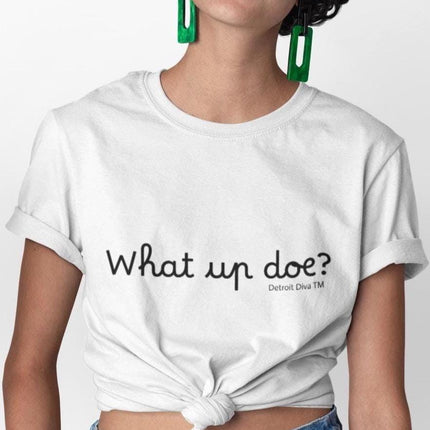 What Up Doe? Tee