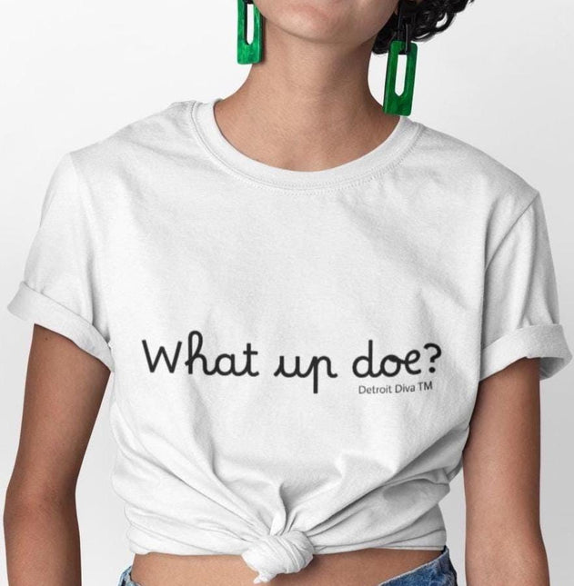 What Up Doe? Tee