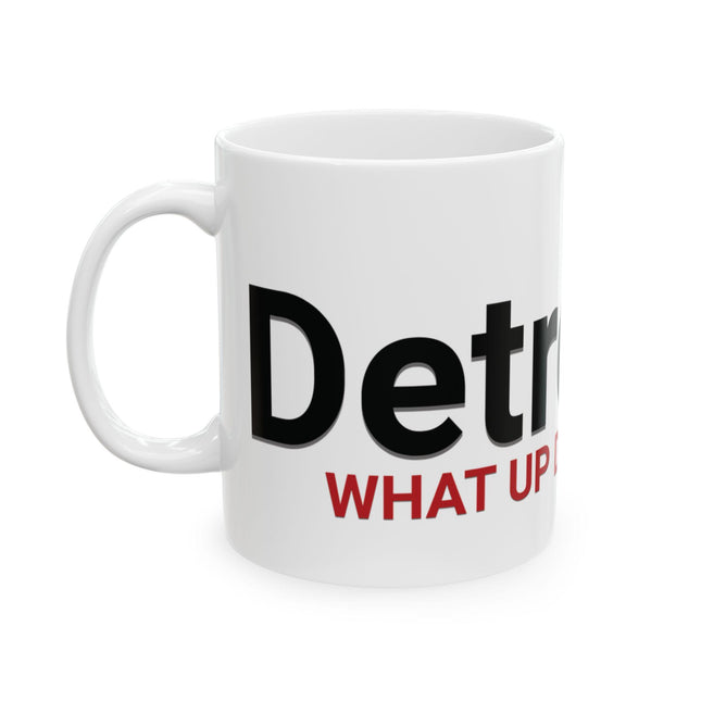 What Up Doe? Coffee Cup